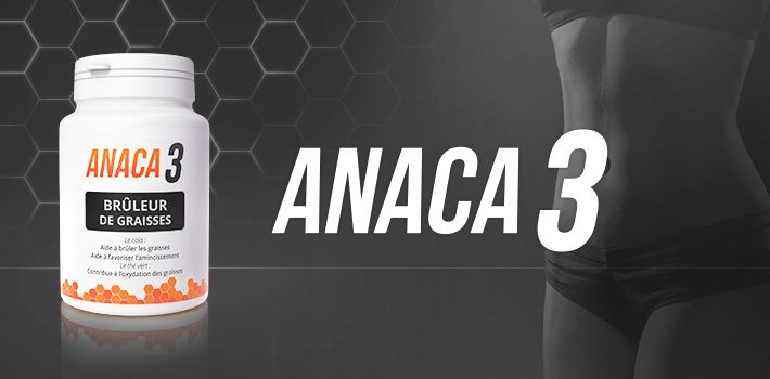 Anaca3 Brûleur de graisses efficace et pas cher ?